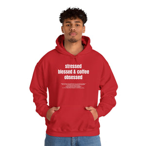 Stressed Blessed & Coffee Obsessed Hooded Sweatshirt - Unisex Heavy Blend™