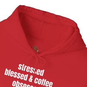 Stressed Blessed & Coffee Obsessed Hooded Sweatshirt - Unisex Heavy Blend™